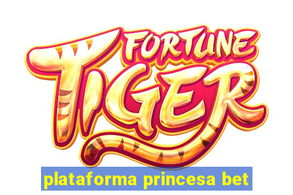 plataforma princesa bet